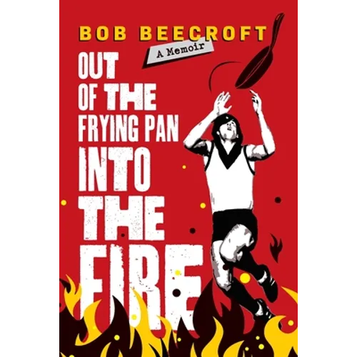 Out Of The Frying Pan Into The Fire