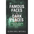 Famous Faces in Dark Places: A Mental Health Brag Book