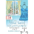 The Blue Satin Nightgown: My French Makeover at Age 78