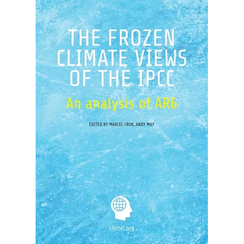 The Frozen Climate Views of the IPCC: An Analysis of AR6