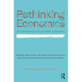 Rethinking Economics: An Introduction to Pluralist Economics