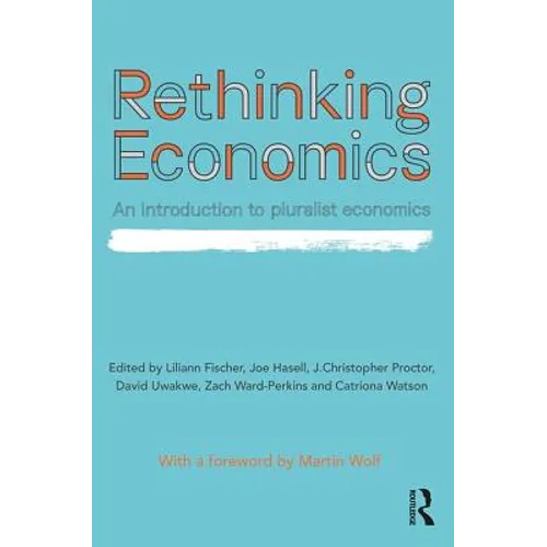 Rethinking Economics: An Introduction to Pluralist Economics