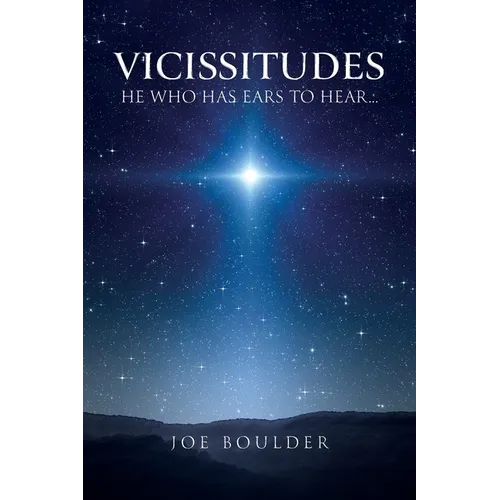 Vicissitudes: He Who Has Ears to Hear...