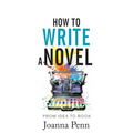How to Write a Novel: From Idea to Book
