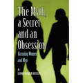 A Myth, a Secret and an Obsession - Harming Women and Men