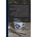 Examples of Modern Alphabets, Plain and Ornamental, Including German, Old English, Saxon, Italic, perspective, Greek, Hebrew, Court Hand, Engrossing,