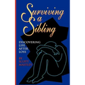 Surviving a Sibling: Discovering Life After Loss