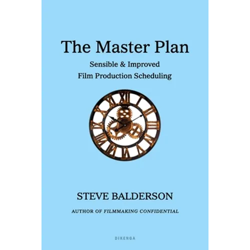 The Master Plan: Sensible & Improved Film Production Scheduling