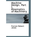 Machine Design. Part I. Kinematics of Machinery
