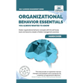Organizational Behavior Essentials You Always Wanted To Know