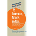 User's Guide to Inflammation, Arthritis, and Aging: Learn How Diet and Supplements Can Reduce Inflammation and Slow the Aging Process