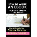 How To Write A Non Fiction eBook In 7 -14 Days That Will Make You Money Forever