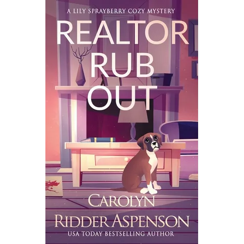 Realtor Rub Out: A Lily Sprayberry Realtor Cozy Mystery