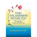Find the Answers Within You: Ten Pathways Toward Self-Discovery