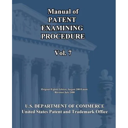 Manual of Patent Examining Procedure (Vol.7)