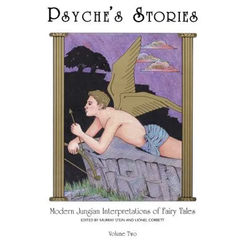 Psyche's Stories, Volume 2: Modern Jungian Interpretations of Fairy Tales
