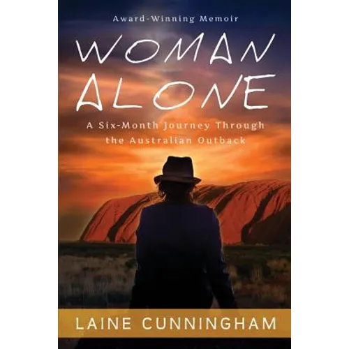 Woman Alone: A Six Month Journey Through the Australian Outback