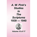 A. W. Pink's Studies in the Scriptures, Volume 10