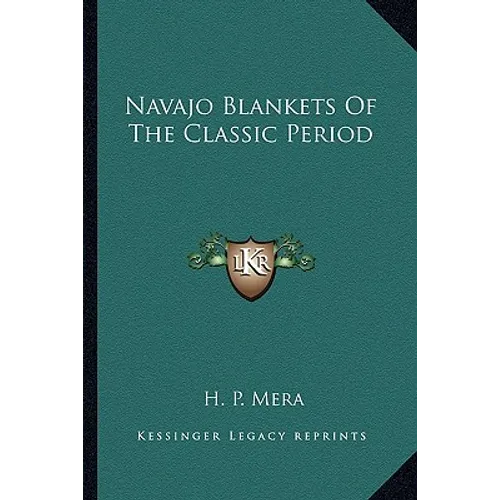 Navajo Blankets Of The Classic Period
