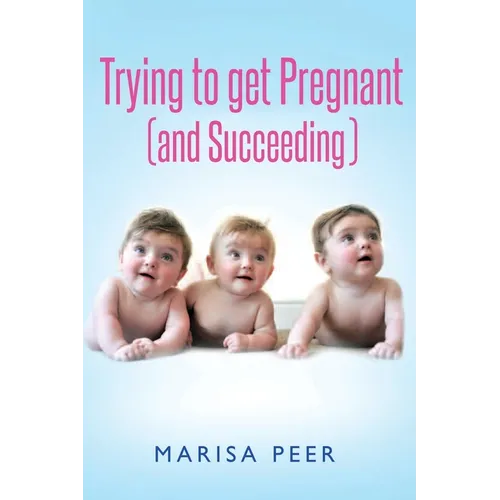 Trying to get Pregnant (and Succeeding)