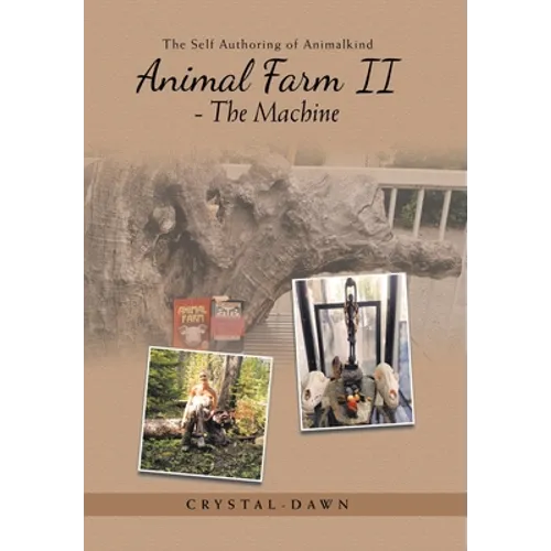 Animal Farm II - The Machine: The Self Authoring of Animalkind