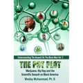 The Pot Plot: Marijuana, Hip Hop and the Scientific Assault on Black America