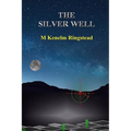 The Silver Well: True Science Fiction In The Past and Future Annals of Spying