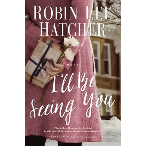 I'll Be Seeing You: A Split-Time Inspirational Romance