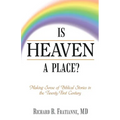 Is Heaven a Place?: Making Sense of Biblical Stories in the Twenty-First Century