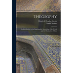 Theosophy: An Introduction to the Supersensible Knowledge of the World and the Destination of Man - Paperback