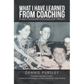 What I Have Learned from Coaching: Timeless Prerequisites for Success and Fulfillment