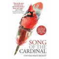 Song of the Cardinal: A true story of miracles and magic after heartbreaking loss