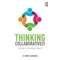Thinking Collaboratively: Learning in a Community of Inquiry