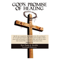 God's Promise of Healing, Teaching & Testimony