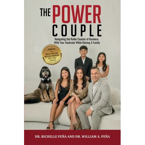 The Power Couple: Navigating the Roller Coaster of Business With Your Soulmate While Raising A Family