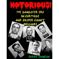 Notorious!: The Gangster Era in Carthage and Jasper County Missouri