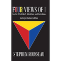 Four Views Of I: Instinct, Intellect, Intuition, Intention/Interpretation Edition