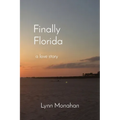 Finally Florida: a love story