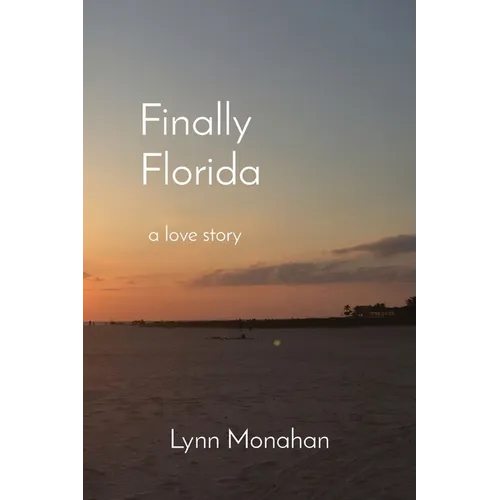 Finally Florida: a love story