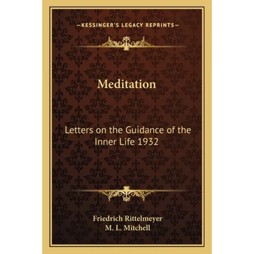 Meditation: Letters on the Guidance of the Inner Life 1932