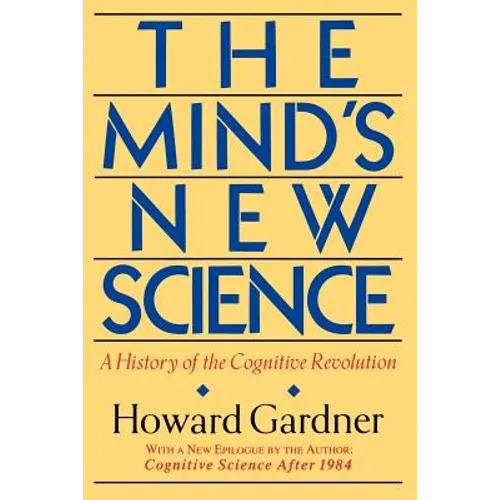 The Mind's New Science: A History of the Cognitive Revolution