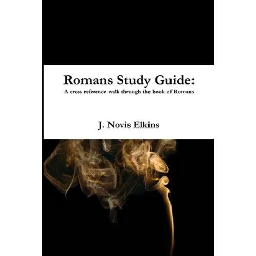 Romans Study Guide: a cross reference guide through Romans