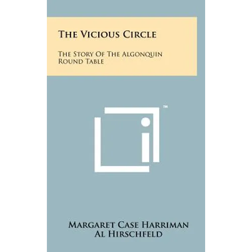 The Vicious Circle: The Story Of The Algonquin Round Table