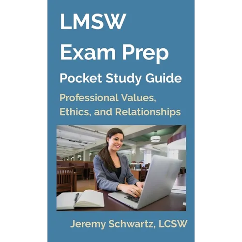 LMSW Exam Prep Pocket Study Guide: Professional Values, Ethics, and Relationships