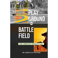 Playground OR Battlefield: The Christian Wake-UP Call