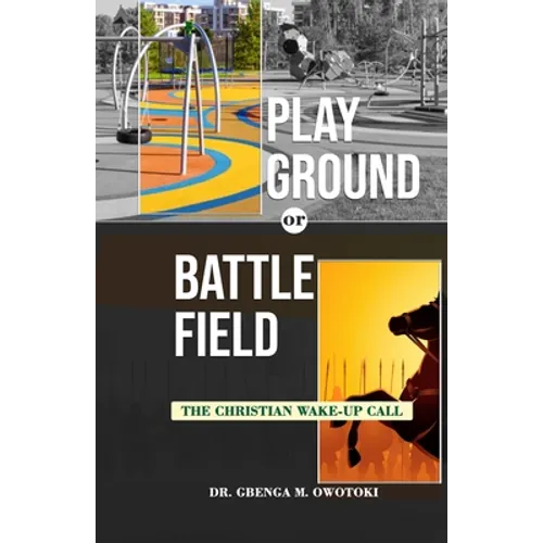 Playground OR Battlefield: The Christian Wake-UP Call