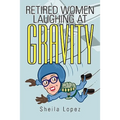 Retired Women-Laughing at Gravity