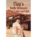 Clay's Battle Between True Love and Lust