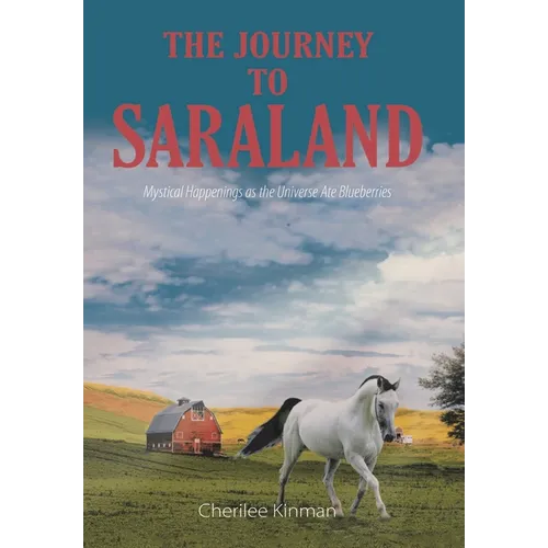 The Journey to Saraland: Mystical Happenings as the Universe Ate Blueberries