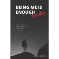 Being Me Is Enough... For Men